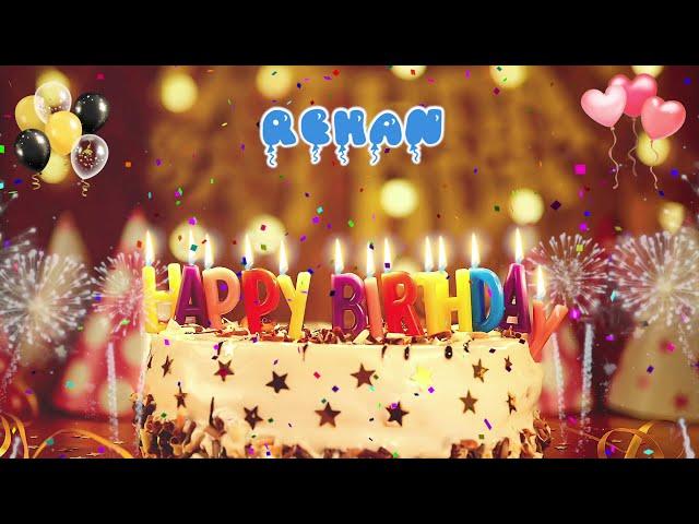 REHAN Birthday Song – Happy Birthday Rehan