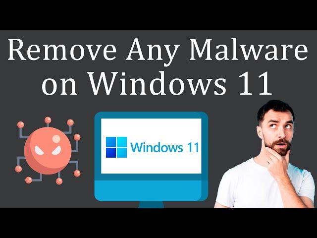 How to Remove Any Malware from Windows 11?