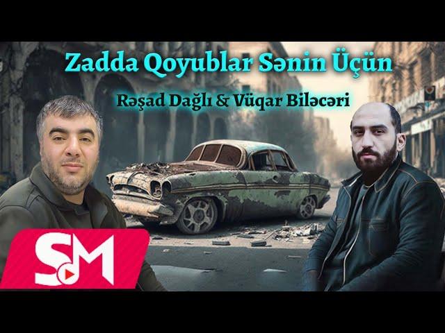 Resad Dagli & Vuqar Bileceri  - Zadda Qoyublar Senin Ucun 2023 ( Remix - Ayxan Deniz )