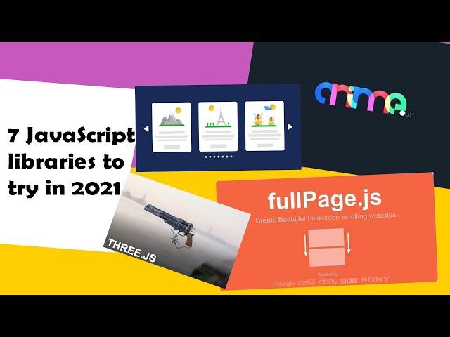 7 JavaScript libraries to try in 2021