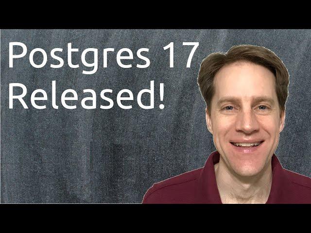 Postgres 17 Released! | Scaling Postgres 335