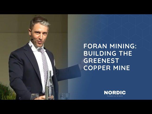 Foran Mining Corporation Presentation | Nordic Funds and Mines 2024