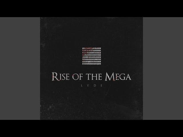 Rise of the Mega