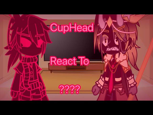 Cuphead React to ????