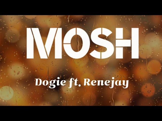 MOSH - Dogie ft. Renejay (Lyrics) shortone