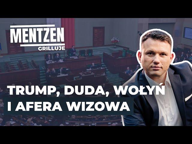 MENTZEN GRILLUJE #37: Trump, Duda, Wołyń i afera wizowa