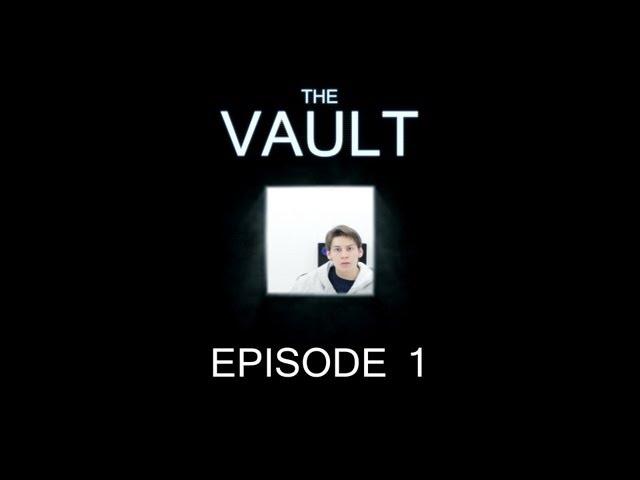 The Vault - Episode 1