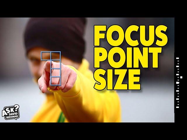 Best Focus Point Size? | Ask David Bergman