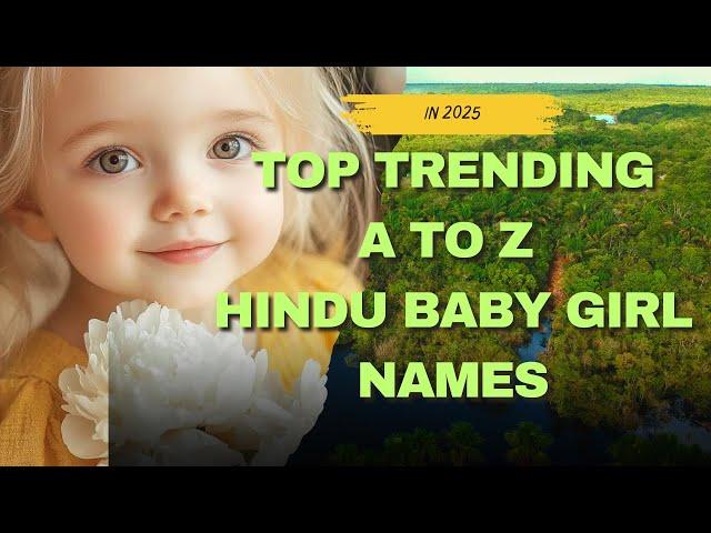 TOP Trending A to Z HINDU Baby Girl Names 2025 | POPULAR Girl Names | Baby Girl Names | #babynames