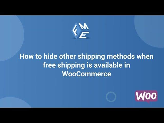 How to Hide Other Shipping Methods When Free Shipping is Available in WooCommerce - FME ADDONS