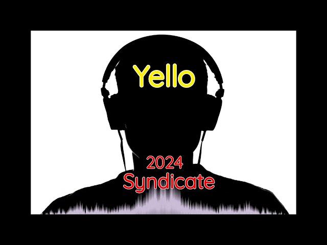 Yello + Syndicate  2024 Mix/Mashup