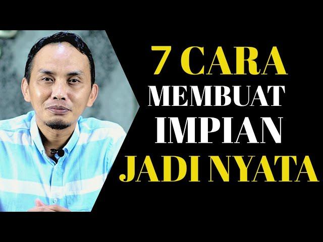 7 Cara mewujutkan Impian jadi nyata || Sharing Santai