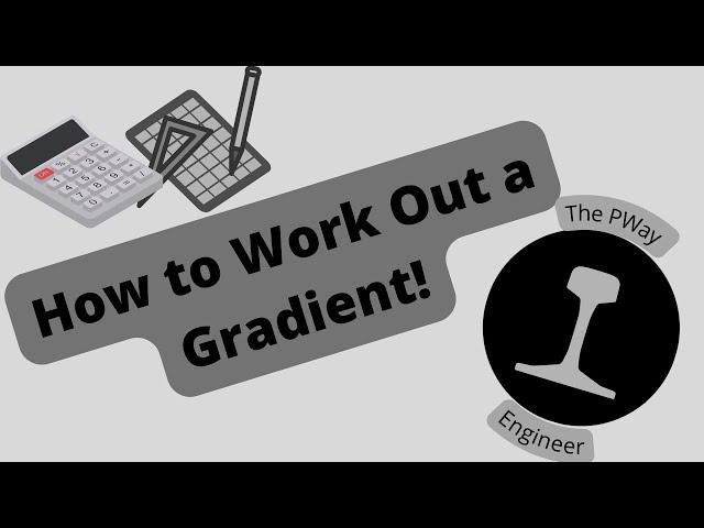 How to Work Out a Gradient. A Simple Intro Guide for Railway Engineers