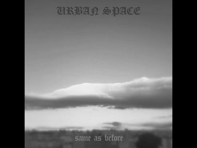 Urban Space - Same As Before