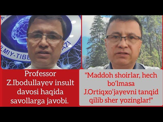 Z.Ibodullayev insult bo‘lganda davosi haqida va MADDOH shoirlarga murojaati