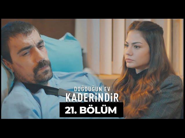 Doğduğun Ev Kaderindir | 21. Bölüm