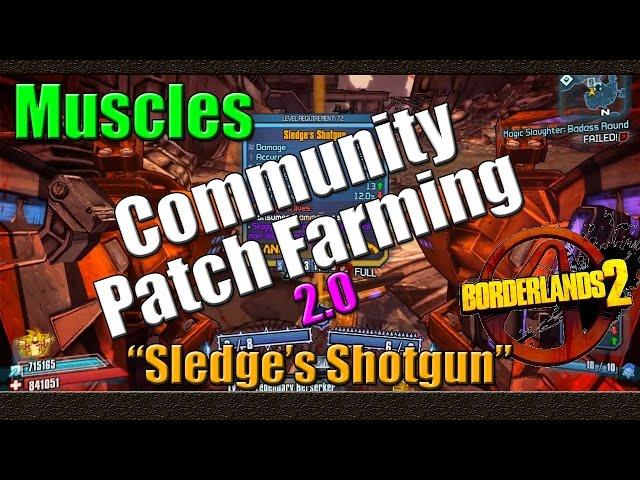 Borderlands 2 | Farming Muscles  For The Sledges Shotgun | Community Patch 2.0 Farming