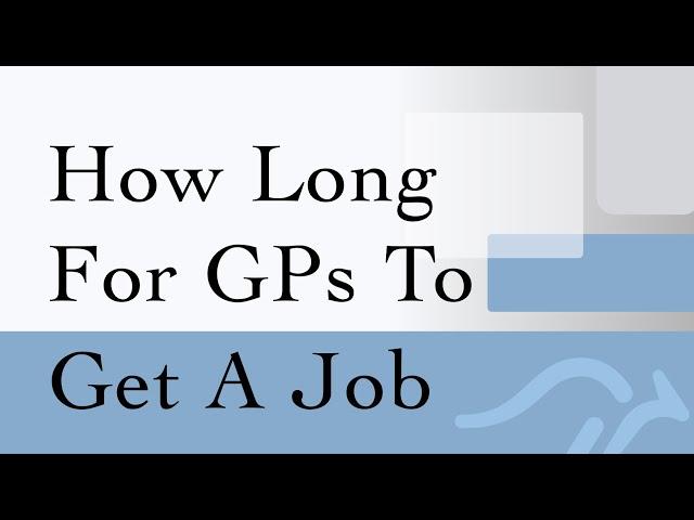 How Long Does it Take to Get a GP Job in Australia?