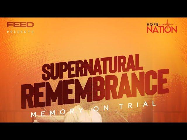 FEED - Supernatural Remembrance (Memory on Trial) | Pastor Emmanuel Aina | 8/11/24