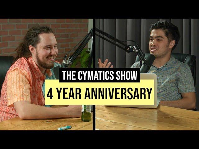 Cymatics 4 Year Anniversary | The Cymatics Show #011