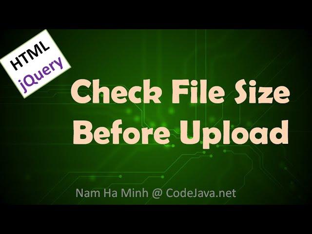 How to Check File Size Before Upload (HTML and jQuery)