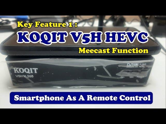 Feature Of Koqit V5H HP As RC  | Support HEVC & Others Features