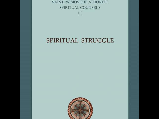 SPIRITUAL STRUGGLE - Saint Paisios of Mount Athos - Spiritual Counsels - Volume 3