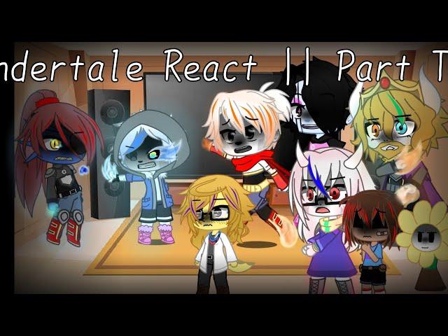 Undertale React To Videos || Part Two! || Gacha Club