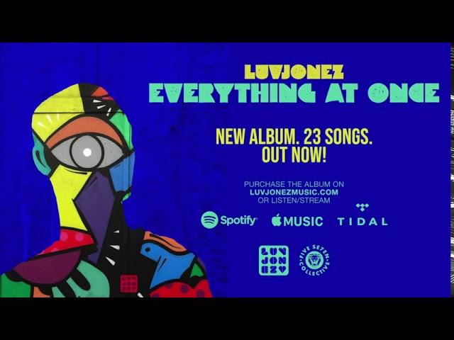 Luvjonez - Everything At Once [FULL ALBUM STREAM]