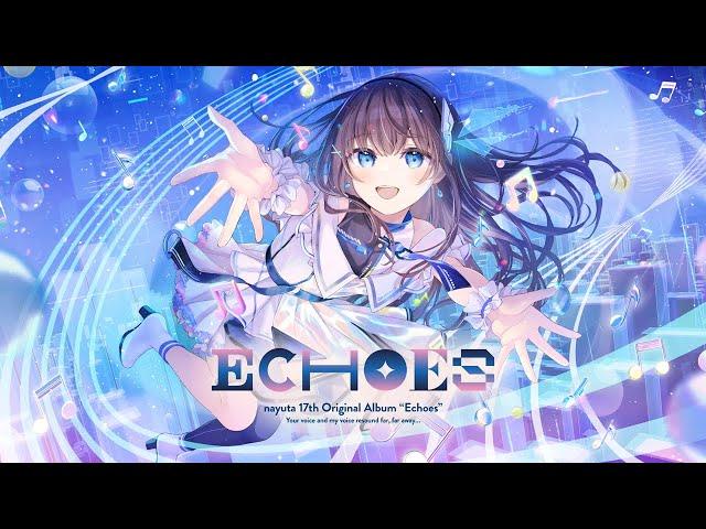 【nayuta】Echoes - nayuta 17th Original Album - XFD【M3-2024秋】