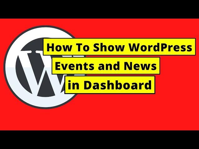 How To Show WordPress Events and News in Dashboard