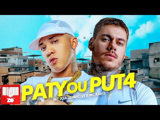 PATY OU PUT4 - MC Joãozinho VT e MC Kako (DJ JR no Beat)