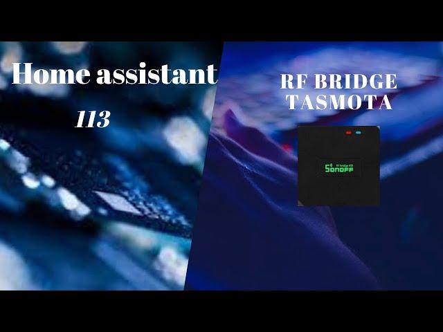 Home Assistant 113 Sonoff Rf Bridge Part 1