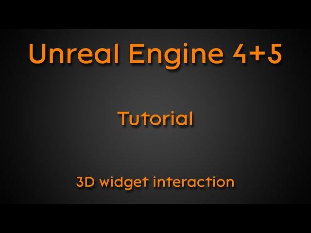 Tutorial: 3D widget interaction - Unreal Engine 4 + Unreal Engine 5