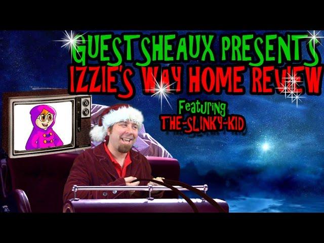 Guestsheaux Presents - Izzie's Way Home Review by The Slinky Kid