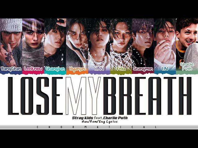 Stray Kids "Lose My Breath" Lyrics (Feat. Charlie Puth)(Color Coded Lyrics)