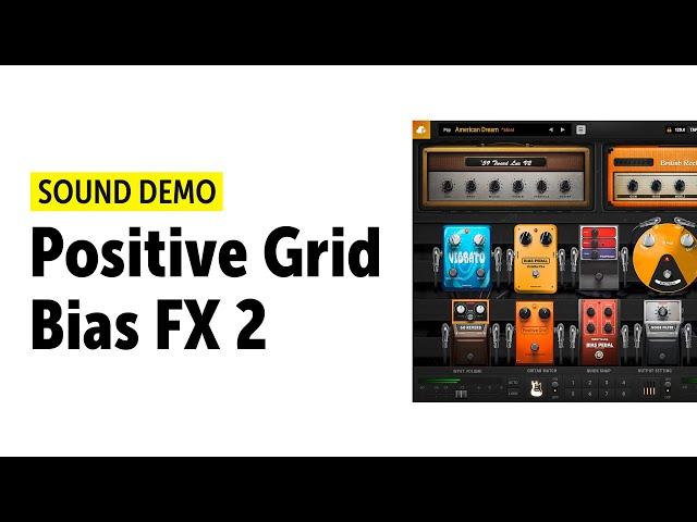 Positive Grid - Bias FX 2 -  Sound Demo (no talking)