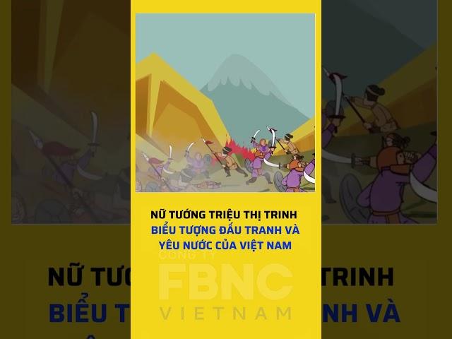 Nữ tướng Triệu Thị Trinh - Biểu tượng đấu tranh và yêu nước của Việt Nam