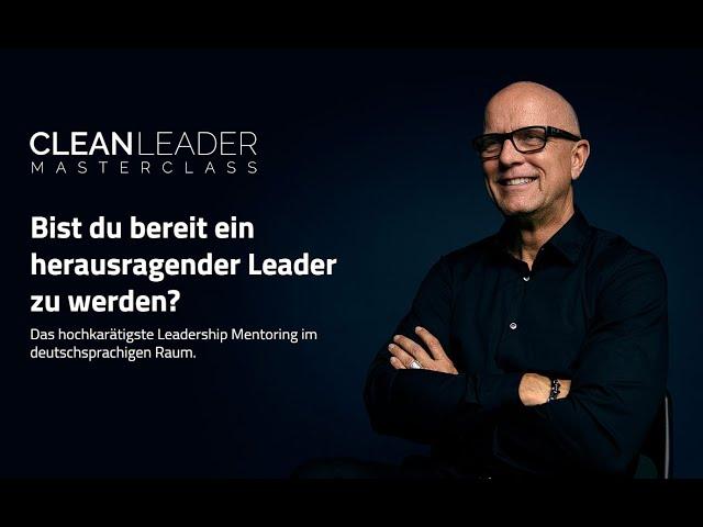 Das hochkarätigste Leadership Mentoring im deutschsprachigen Raum - Clean Leader Masterclass