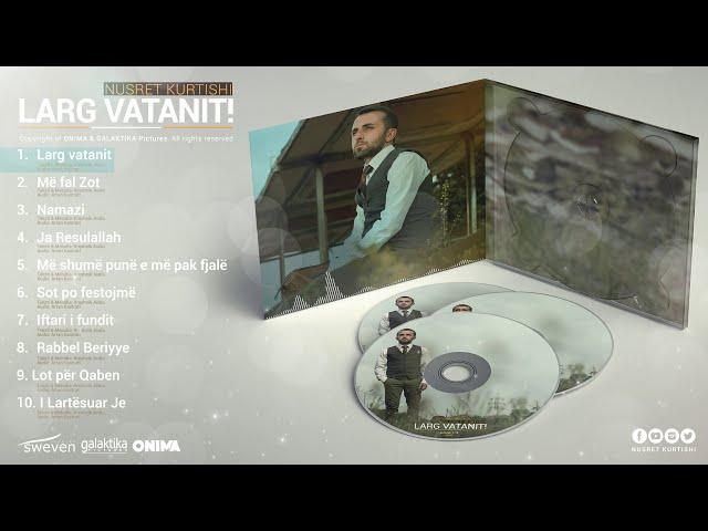 Nusret Kurtishi - Larg Vatanit (Full Album Audio)