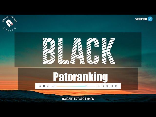 Patoranking - Black Lyrics (Official Video)