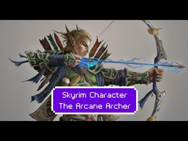 Skyrim Characters in 5 Minutes or Less | #1 The Arcane Archer