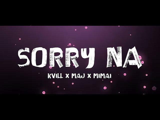 K-Vill - #SORRYNA (featuring MAJ x Mi Mai of MLove Music)