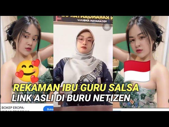 Rekaman Video Ibu Guru Salsa #Link Asli di Buru Netizen Lihat Langsung