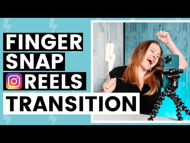 How to Do a Finger Snap Transition in Instagram Reels