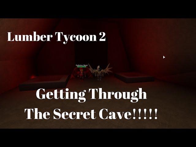 GETTING THROUGH THE SECRET CAVE!!! Lumber Tycoon 2