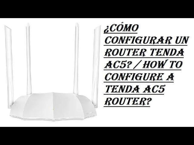 ¿Cómo configurar un router tenda AC5? / How to configure a tenda AC5 router?