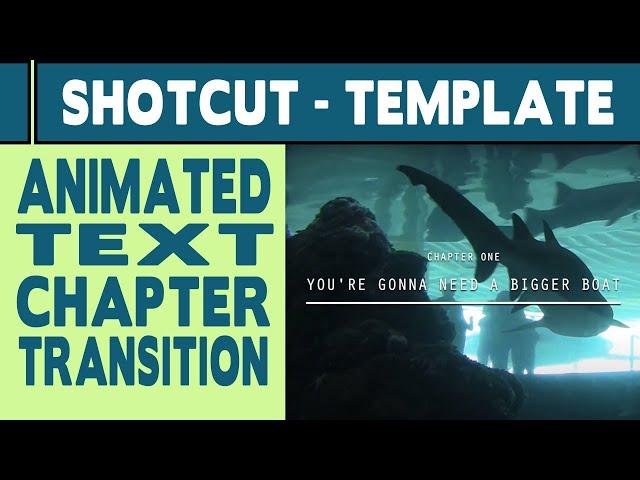 Shotcut Template - Animated text to use as chapter transitions in videos