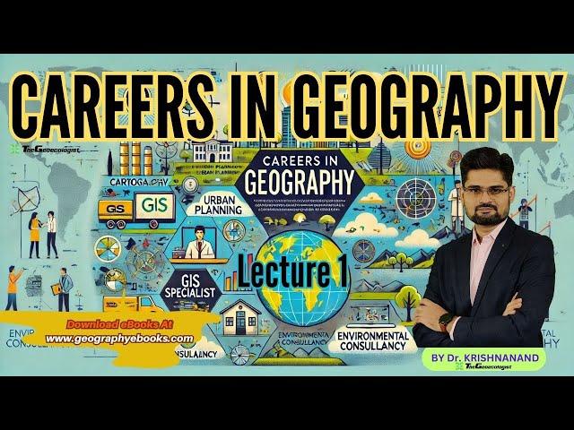 Careers in Geography- L1-TheGeoecologist-Dr.Krishnanand