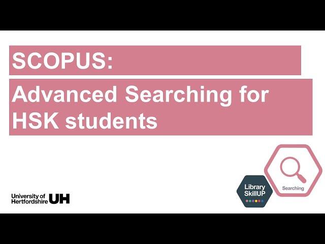 Searching SCOPUS: Advanced Searching for HSK Students